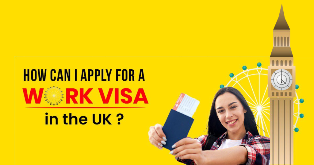 How to Apply for a UK Work Visa